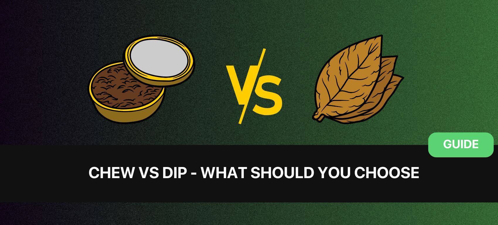 Chew vs Dip
