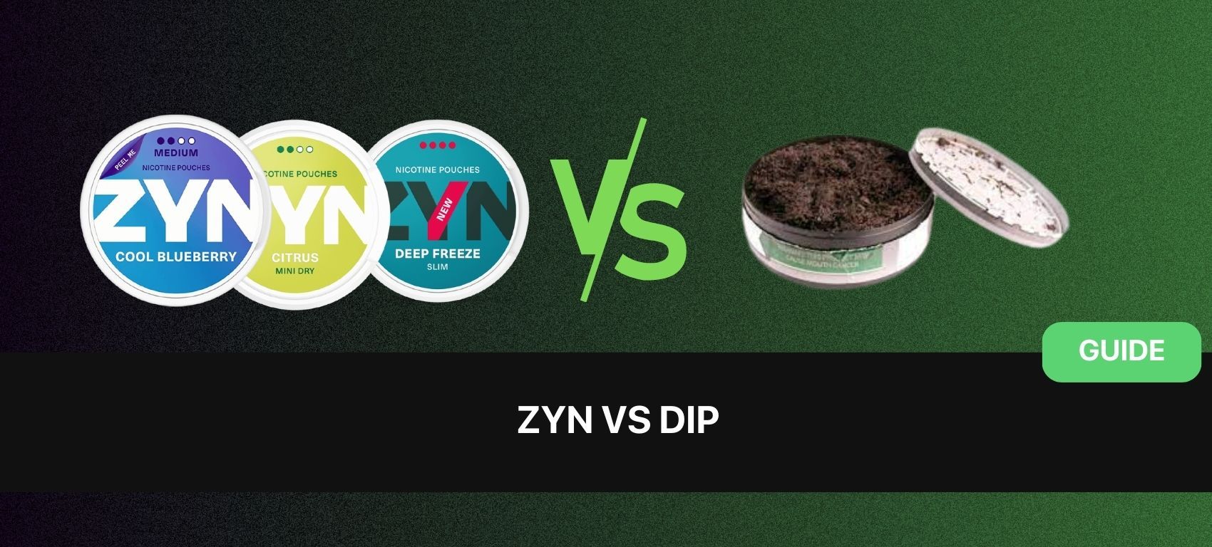 ZYN vs Dip