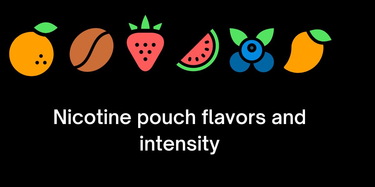 Nicotine pouch flavors and intensity