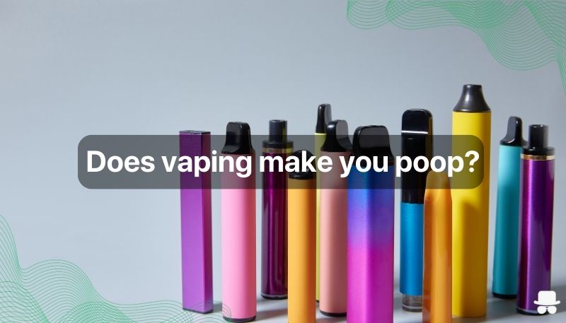 Does vaping make you poop